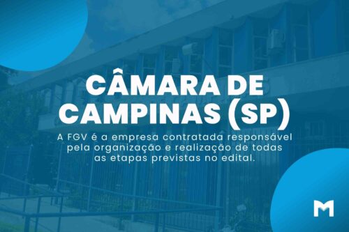 Concurso Câmara de Campinas SP: Salários de até R$ 12 mil!